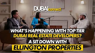 Dubai's Top Real Estate Investment Locations Revealed! | Dubai Top Tier Developer Ellington Podcast
