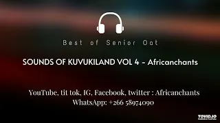 Best of SeniorOat - sounds of KUVUKILAND VOL 4 by Africanchants