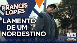 Francis Lopes - Lamento de um Nordestino - Video Clipe (Oficial)