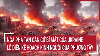 Tin quốc tế 26/5: Nga phá tan căn cứ bí mật của Ukraine, lộ diện kế hoạch kinh người của Phương Tây