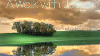 A Walk with Jesus, a beautiful instrumental by Paul Collier - Relax Music