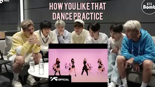 BTS reaction to blackpink how you like that Dance practice #armyblink