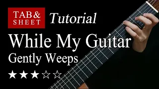 While My Guitar Gently Weeps - Fingerstyle Lesson + TAB