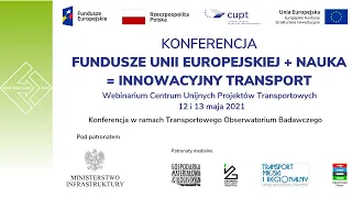 Fundusze Unii Europejskiej + Nauka = Innowacyjny transport - konferencja 1 cz. 12 maja