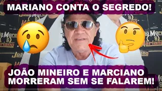 Mariano Revela O Motivo De João Mineiro & Marciano  Não Se Falarem! Morreram Sem Se Falar!