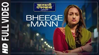 Bheege Mann Full Song | Khandaani Shafakhana | Sonakshi,Badshah,Varun  |Rochak Kohli,Altamash Faridi