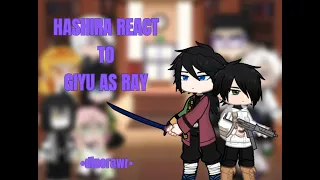 |Hashira React to Giyu as Ray| [TPNxKNY Crossover] •dinorawr•