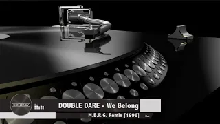 Double Dare - We Belong (M.B.R.G. Remix) [1996]