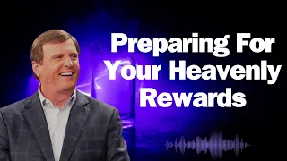 Preparing For Your Heavenly Rewards Tipping Point End Times Teaching Jimmy Evans 2024