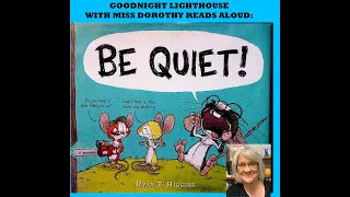 Kids Books Read Aloud "Be Quiet" and "Grumpy Bruce" by Ryan T Higgins