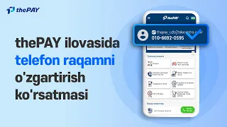 thePAY ilovasida telefon raqamni o'zgartirish ko'rsatmasi