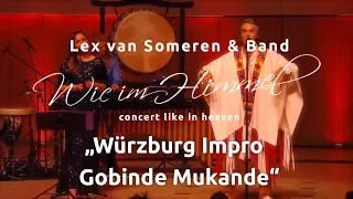 Würzburg Impro (in Soul/Light Language) & Gobinde Mukande  - Lex van Someren & Band - Live