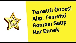 Temettü Öncesi Alıp, Sonra Satarak Kar Etmek