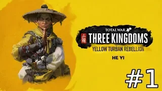 Total War Three Kingdoms - Rise Of The Yellow Turbans! - He Yi Campaign Part 1