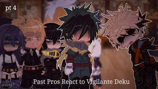 Past Pros (UA) React to Vigilante Deku (+ 1A) | Pt 4/? | (Pre-Canon) | MHA x GC