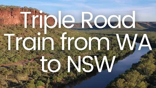 Triple Road Train from WA to NSW - A Look Back in Trucking