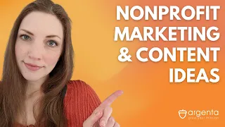 Nonprofit Marketing: 8 Ideas for Content in 2024
