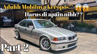 PART 2: PROJECT BMW E36. YAAMPUN TERNYATA BANYAK KROPOSNYA, ENAKNYA DIAPAIN YAA??!!