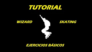 Tutorial/Wizard Skating (Ejercicios Básicos)