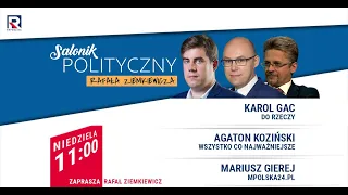 Gra o dominację gospodarczą - A. Koziński, M. Gierej, K. Gac, Salonik Polityczny Rafała Ziemkiewicza