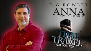 Anna - A Paradox Story - Full Sci-Fi / Time Travel Audiobook - Unabridged