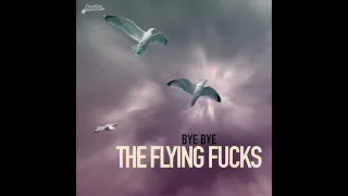 The Flying Fucks • Bye Bye LP