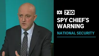 Australia's spy chief sends message to MPs — stop politicising national security | 7.30 | ABC News