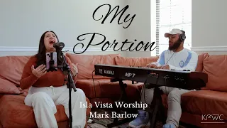 My Portion - Isla Vista Worship / Mark Barlow (Cover)