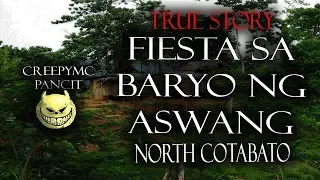 Fiesta sa Baryo ng Aswang : North Cotabato - Tagalog Horror Story (True Story)