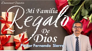 Mi Familia Regalo De Dios l Pastor: Fernando Sierra l