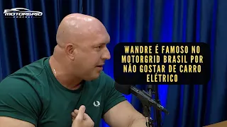 Wandre é famoso no Motorgrid Brasil por não gostar de carro elétrico | Motorgrid Brasil Podcast