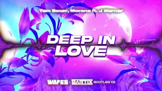 Tom Boxer, Morena ft. J Warner - Deep in Love (WAFES x BARTIX Bootleg V2) 2023