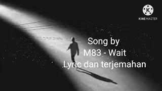 M83 - Wait ( Lyric dan terjemahan )