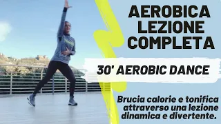 LEZIONE DI AEROBICA!!30' minuti di Dance Aerobic per tonificare e bruciare divertendosi!!