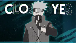 Kakashi - Close Eyes [EDIT/AMV]