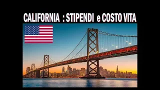 CALIFORNIA (silicon valley )  STIPENDI E COSTO  VITA !!!
