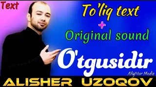 Alisher Uzoqov - O'tgusidir | Алишер Узоков - Утгусидир | O'tgusidir text karaoke | Утгусидир текст