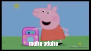 Peppa pig zueira  ó o gás