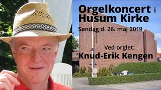 Knud-Erik Kengen - Orgelkoncert i Husum Kirke