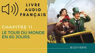 Livre Audio: Le Tour du Monde en 80 Jours, Jules Verne "Chapitre 11"
