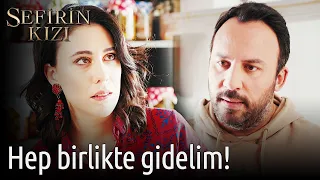 Sefirin Kızı 49. Bölüm - Hep Birlikte Gidelim!