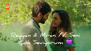 Reyyan & Miran // Seni Çok Seviyorum 💜 // (İstek Video)