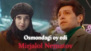 Mirjalol Nematov - Osmondagi oy edi (Official Video)