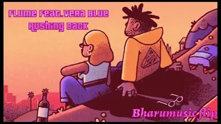 Flume ft.Vera Blue - Rushing Back [Bharumusic Flip]