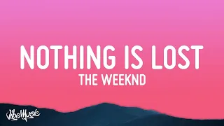 1 Hour |  The Weeknd - Nothing Is Lost (You Give Me Strength) LYRICS  | Lyrical Harmony