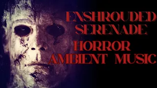''Enshrouded Serenade'' Horror Atmospheric Ambient Music Demonic Meditation