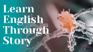 Learn English through story ★ Level 2 -The Last Leaf | Learn English Easily