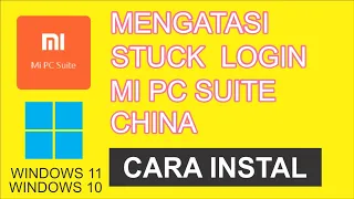CARA INSTAL MI PC SUITE CHINA | STUCK LOGIN