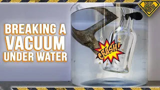 Breaking a Vacuum Chamber UNDER WATER