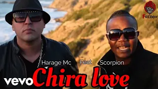 Harage Mc - Chira love ft. Scorpion